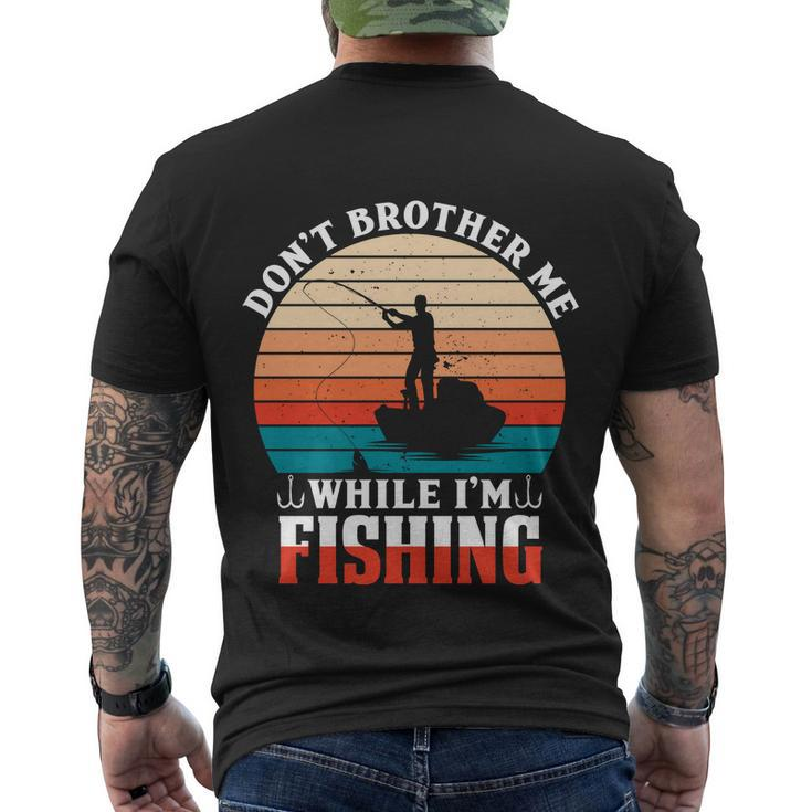 Dont Bother Me While Im Fishing Men's Crewneck Short Sleeve Back Print T-shirt