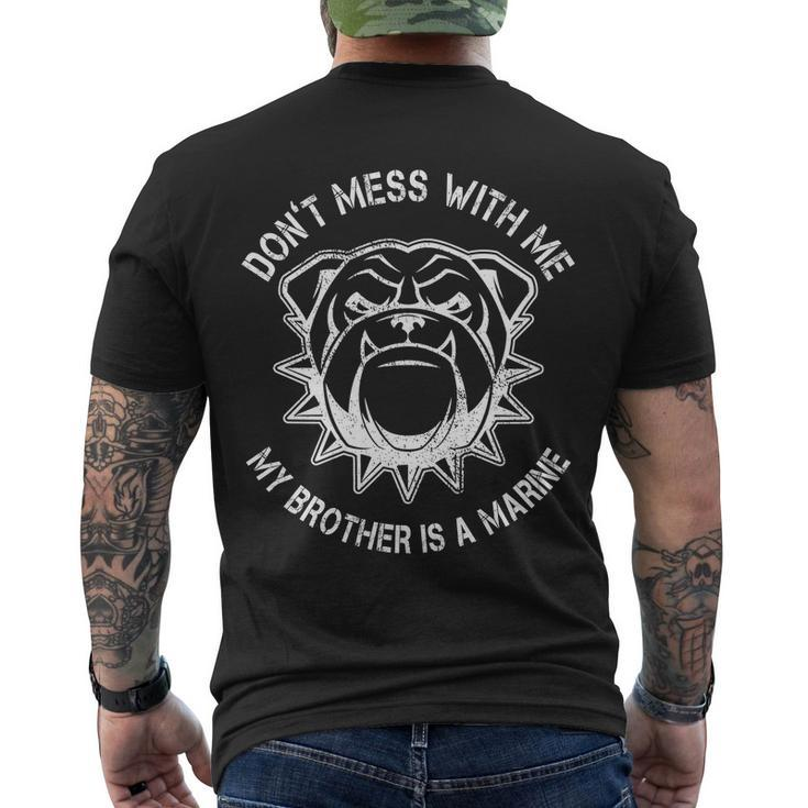Dont Mess With Me My Brother Is A Marine Bulldog Men's Crewneck Short Sleeve Back Print T-shirt