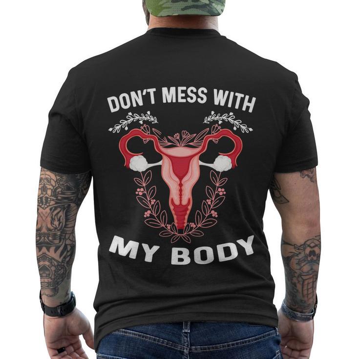 Dont Mess With My Body Uterus Hysterectomy Feminist Right Gift Men's Crewneck Short Sleeve Back Print T-shirt