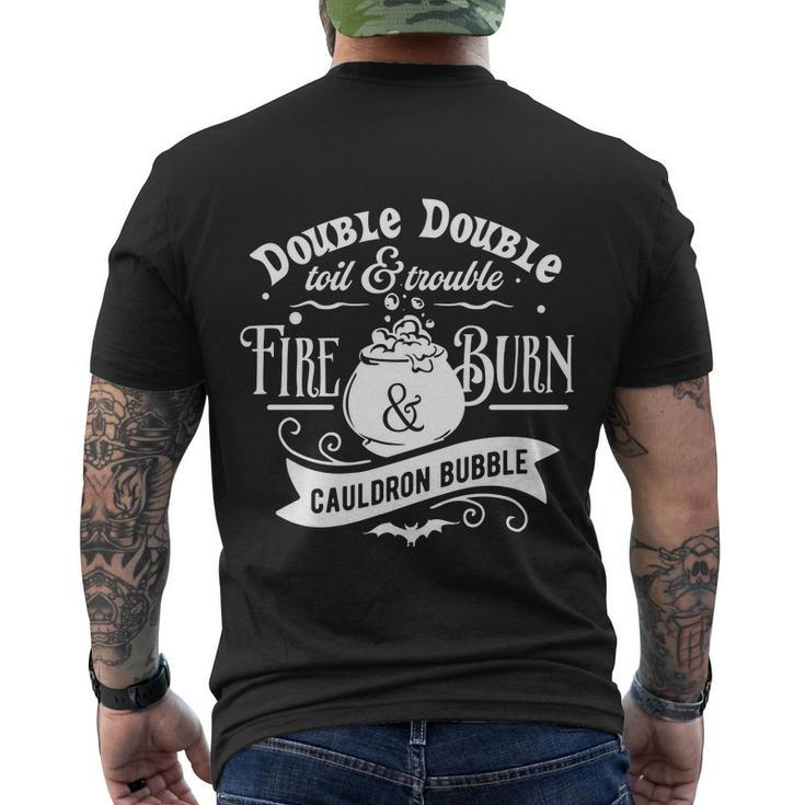Double Double Toil Trouble Fire Burn Cauldron Bubble Halloween Quote Men's Crewneck Short Sleeve Back Print T-shirt