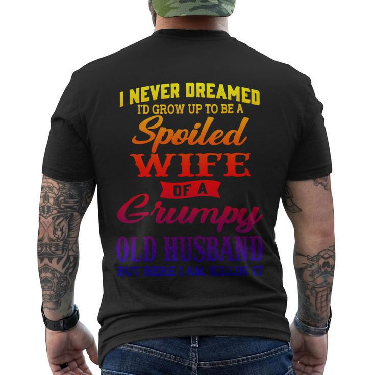 I Never Dreamed Id Grow Up To Be A Spoiled Wife Men's T-shirt Back Print