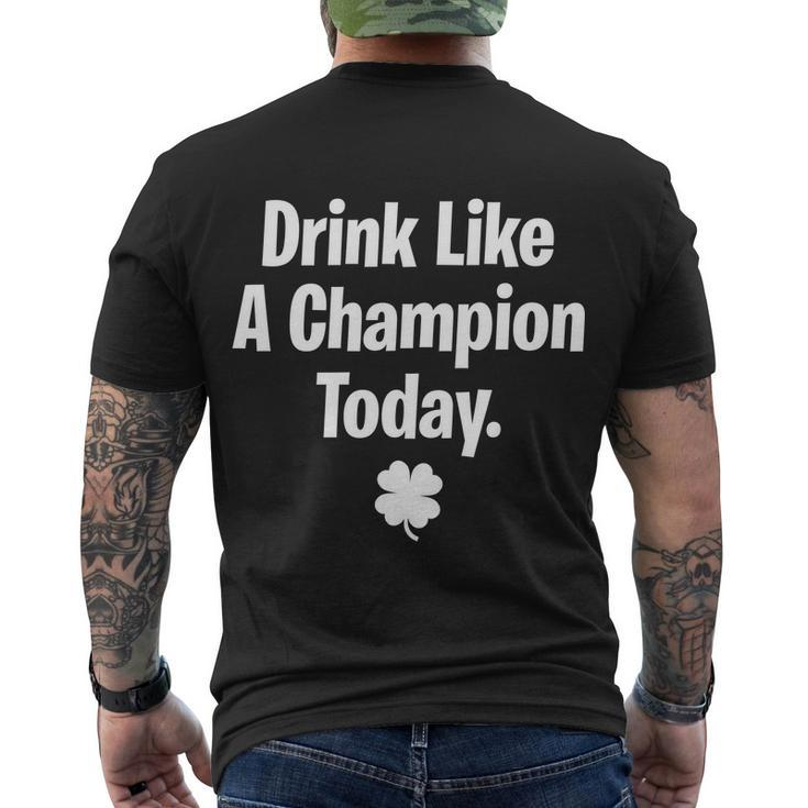 Drink Like A Champion Today Funny St Patricks Day Tshirt Men's Crewneck Short Sleeve Back Print T-shirt