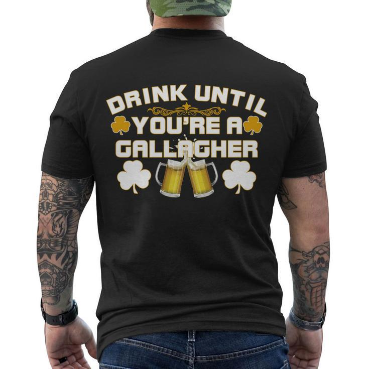 Drink Until Youre A Gallagher Funny St Patricks Day Drinking Tshirt Men's Crewneck Short Sleeve Back Print T-shirt