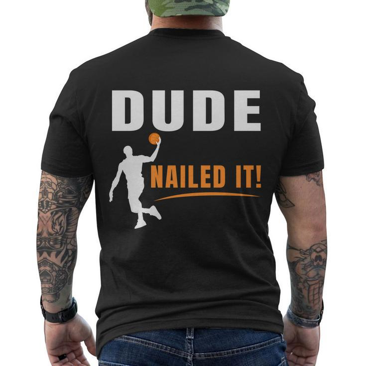 Dude Nailed It Funny Basketball Joke Basketball Player Silhouette Basketball Men's Crewneck Short Sleeve Back Print T-shirt