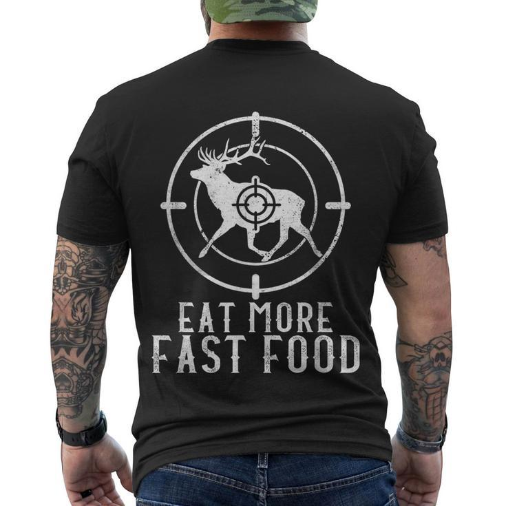 Eat More Fast Food Hunting Deer Accessories Deer Hunt Men's Crewneck Short Sleeve Back Print T-shirt