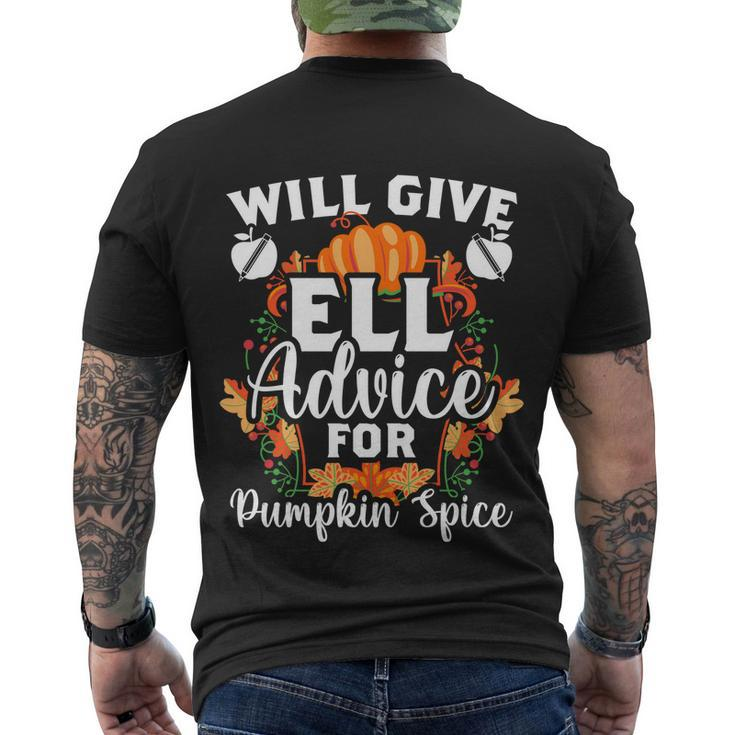 Ell Teacher Will Give Ell Advice For Pumpkin Spice A Tutor Gift Men's Crewneck Short Sleeve Back Print T-shirt