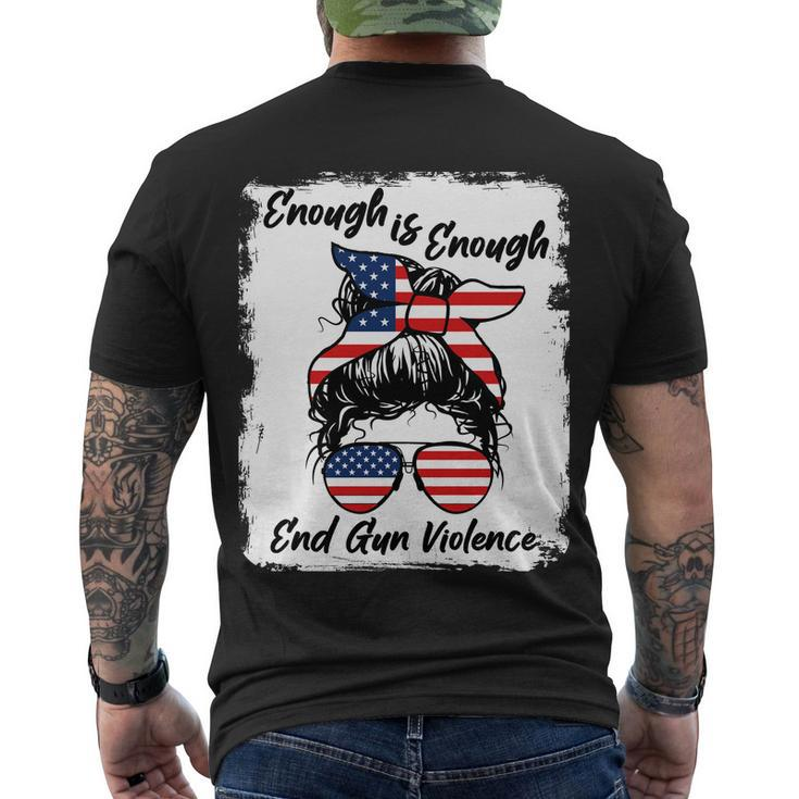 Enough Is Enough End Gun Violence Messy Bun Men's Crewneck Short Sleeve Back Print T-shirt