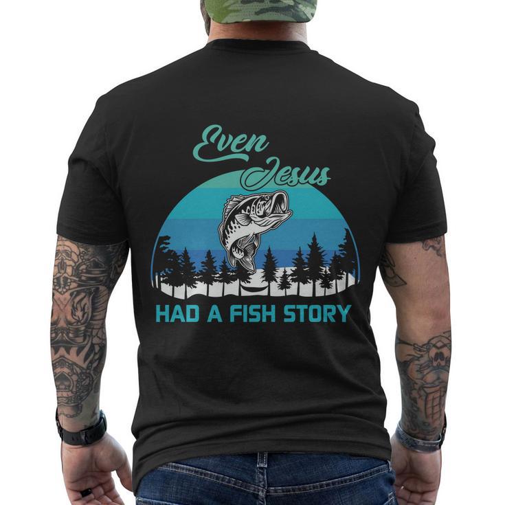 Even Jesus Had A Fish Story Christian Faith Funny Fishing Believer Fishing Lover Men's Crewneck Short Sleeve Back Print T-shirt