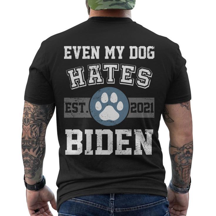 Even My Dog Hates Biden Est 2021 Tshirt Men's Crewneck Short Sleeve Back Print T-shirt