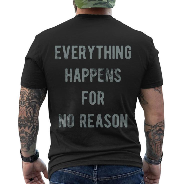 Everything Happens For No Reason V2 Men's Crewneck Short Sleeve Back Print T-shirt