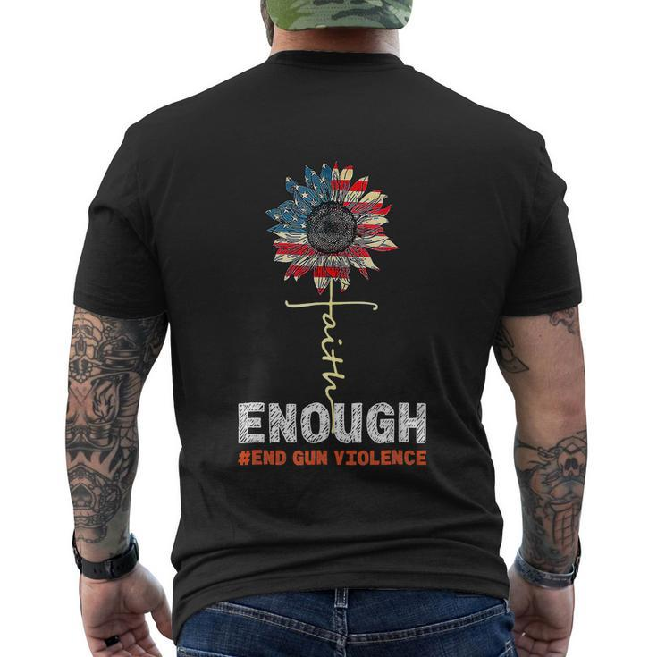Faith Sunflower Orange Enough End Gun Violence Usa Flag Men's Crewneck Short Sleeve Back Print T-shirt