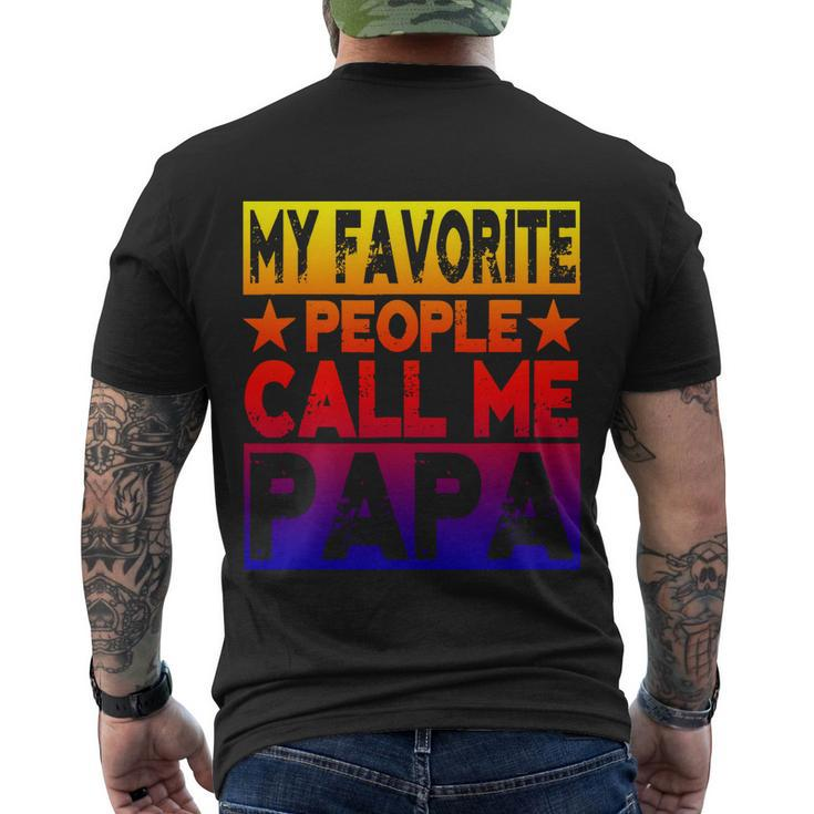 Family 365 My Favorite People Call Me Papa Grandpa Gift V2 Men's Crewneck Short Sleeve Back Print T-shirt
