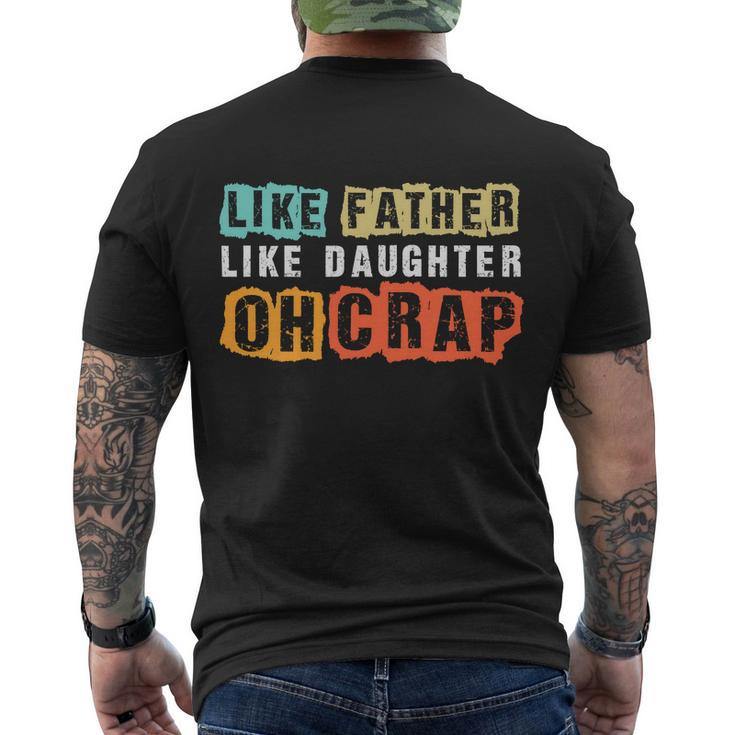 Like Father Like Daughter Oh Crap Fathers Day From Daughter Men's T-shirt Back Print