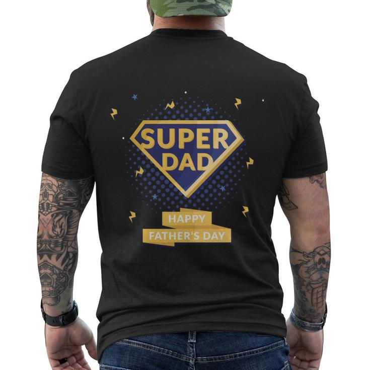 Fathers Day Best Dad Ever Daddy Super Dad Happy Fathers Day Men's T-shirt Back Print