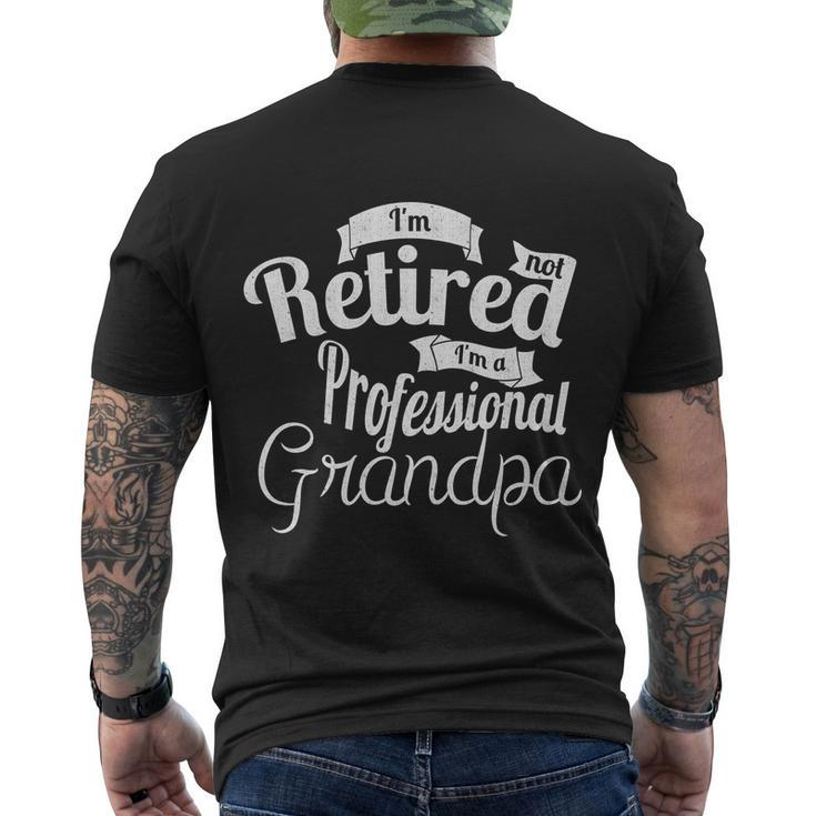 Fathers Day Funny Gift Im Not Retired Im A Professional Grandpa Gift Men's Crewneck Short Sleeve Back Print T-shirt