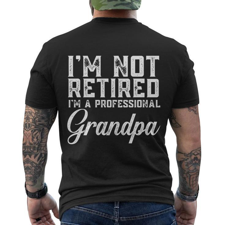 Fathers Day Gift Dad Im Not Retired A Professional Grandpa Great Gift Men's Crewneck Short Sleeve Back Print T-shirt
