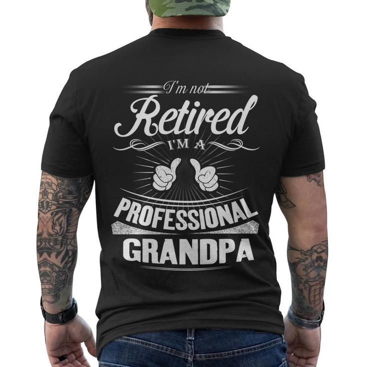 Fathers Day Gift Im Not Retired Im A Professional Grandpa Gift Men's Crewneck Short Sleeve Back Print T-shirt