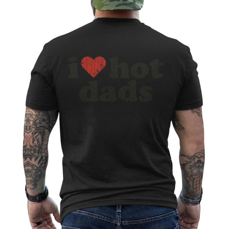 Fathers Day I Love Hot Dads Top Dad Worlds Best Dad Men's T-shirt Back Print