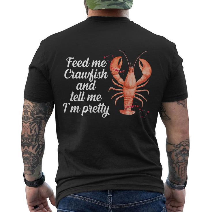 Feed Me Crawfish And Tell Me Im Pretty V2 Men's Crewneck Short Sleeve Back Print T-shirt