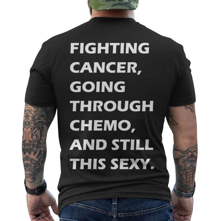 Fighting Cancer Going Through Chemo Still Sexy Tshirt Men's Crewneck Short Sleeve Back Print T-shirt