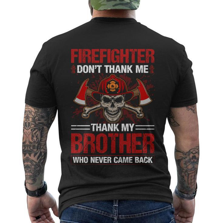 Firefighter Dont Thank Me Thank My Brother Who Never Game Back Thin Red Line Men's Crewneck Short Sleeve Back Print T-shirt