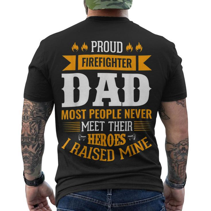 Firefighter Proud Firefighter Dad Most People Never Meet Their Heroes Men's T-shirt Back Print
