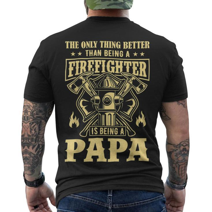 Firefighter The Only Thing Better Than Being A Firefighter Being A Papa_ Men's T-shirt Back Print