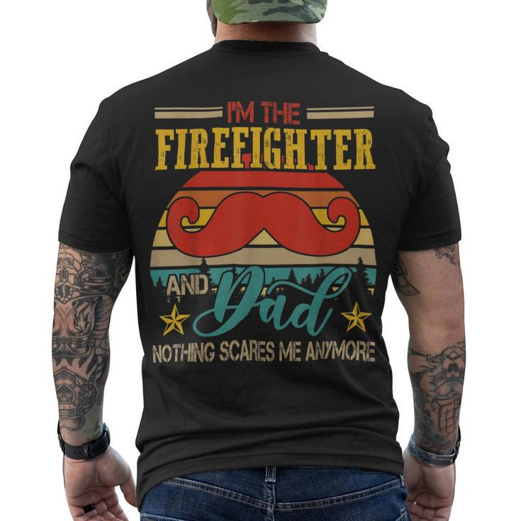 Firefighter Vintage Retro Im The Firefighter And Dad Dad Mustache Men's T-shirt Back Print