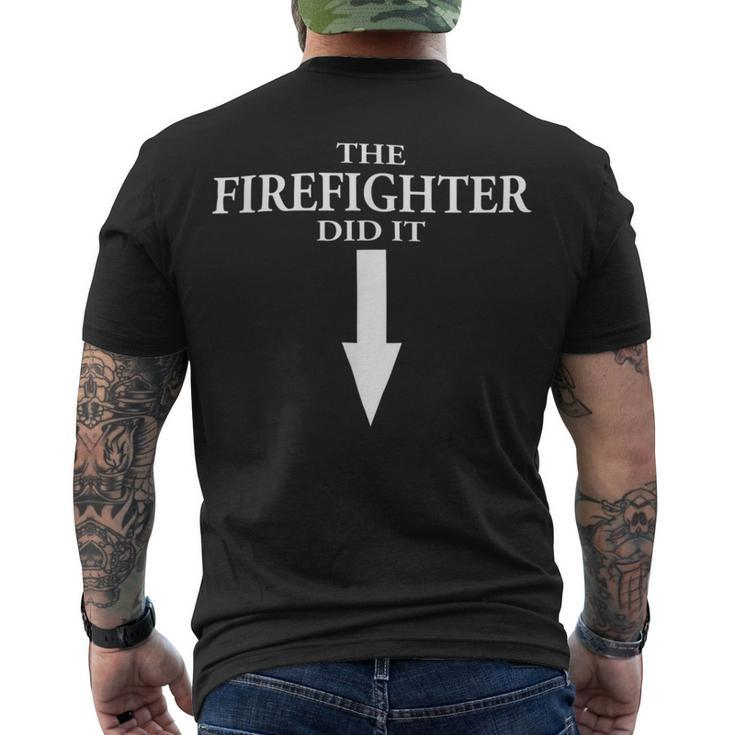 Firefighter The Firefighter Did It Firefighter Wife Pregnancy Men's T-shirt Back Print