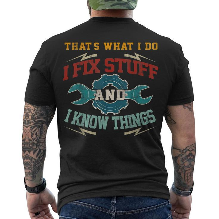 I Fix Stuff And I Know Things Thats What I Do Saying Men's T-shirt Back Print