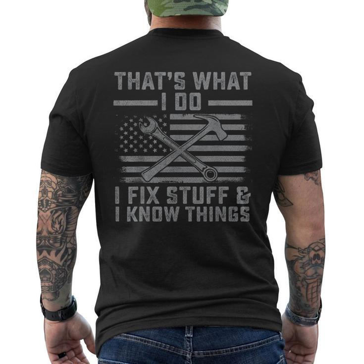 I Fix Stuff And I Know Things Us Flag 4Th Of July Patriot Men's T-shirt Back Print