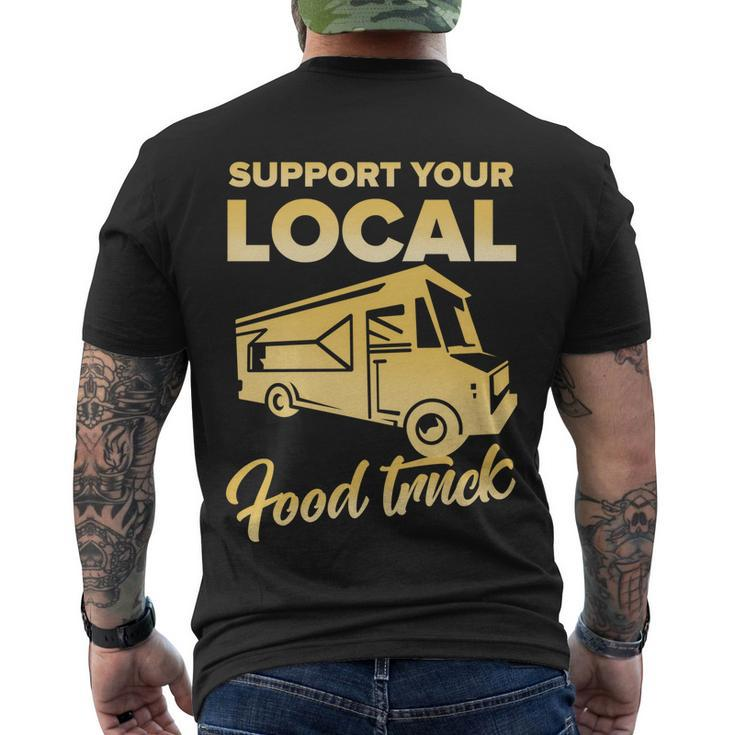 Food Truck Support Your Local Food Truck Gift Men's Crewneck Short Sleeve Back Print T-shirt