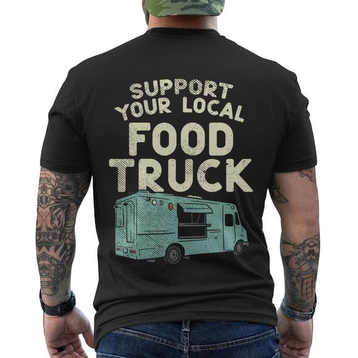 Food Truck Support Your Local Food Truck Great Gift Men's Crewneck Short Sleeve Back Print T-shirt