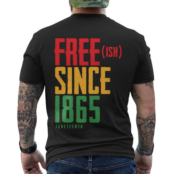 Free Ish Since 1865 African American Freeish Juneteenth Tshirt Men's Crewneck Short Sleeve Back Print T-shirt