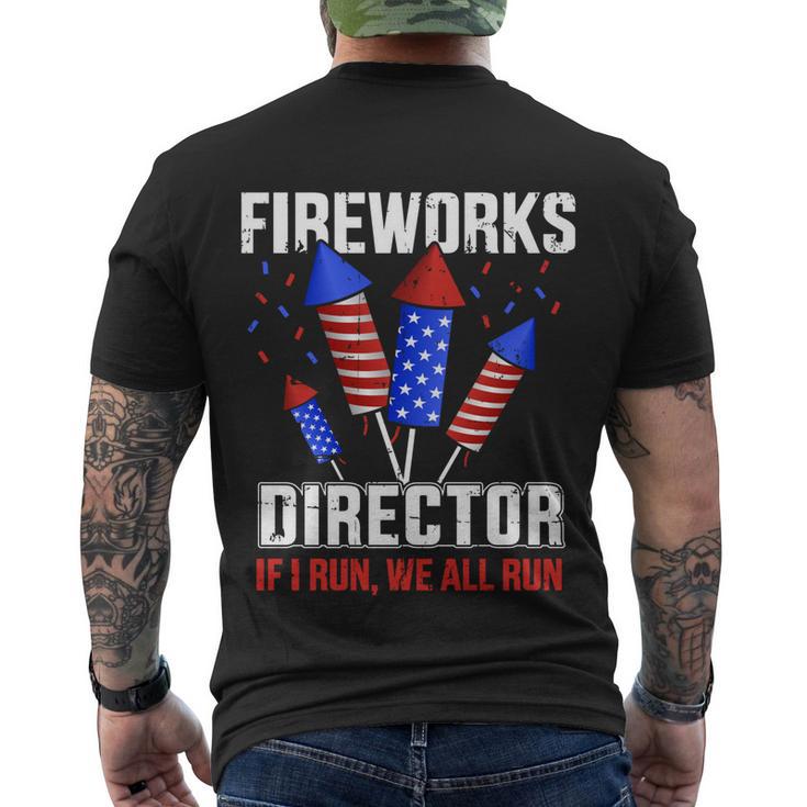 Funny 4Th Of July Fireworks Director If I Run You All Run Men's Crewneck Short Sleeve Back Print T-shirt