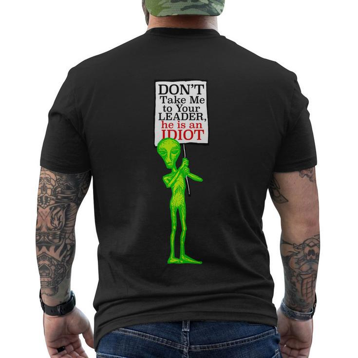 Funny Anti Biden Dont Take Me To Your Leader Idiot Funny Alien Men's Crewneck Short Sleeve Back Print T-shirt