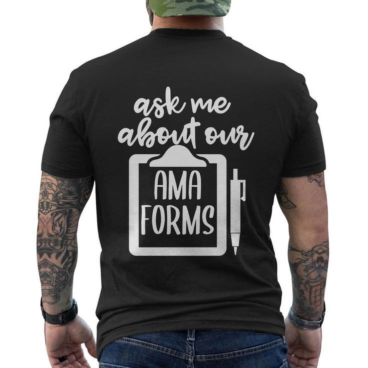 Funny Ask Me About Our Ama Forms Healthcare Men's Crewneck Short Sleeve Back Print T-shirt