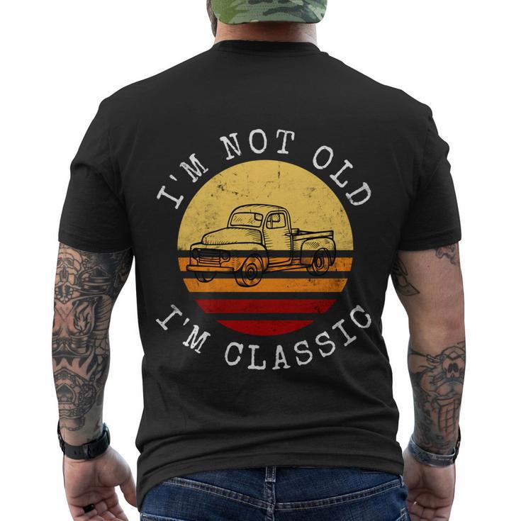 Funny Car Lover Im Not Old Im Classic Retro Birthday Great Gift Men's Crewneck Short Sleeve Back Print T-shirt