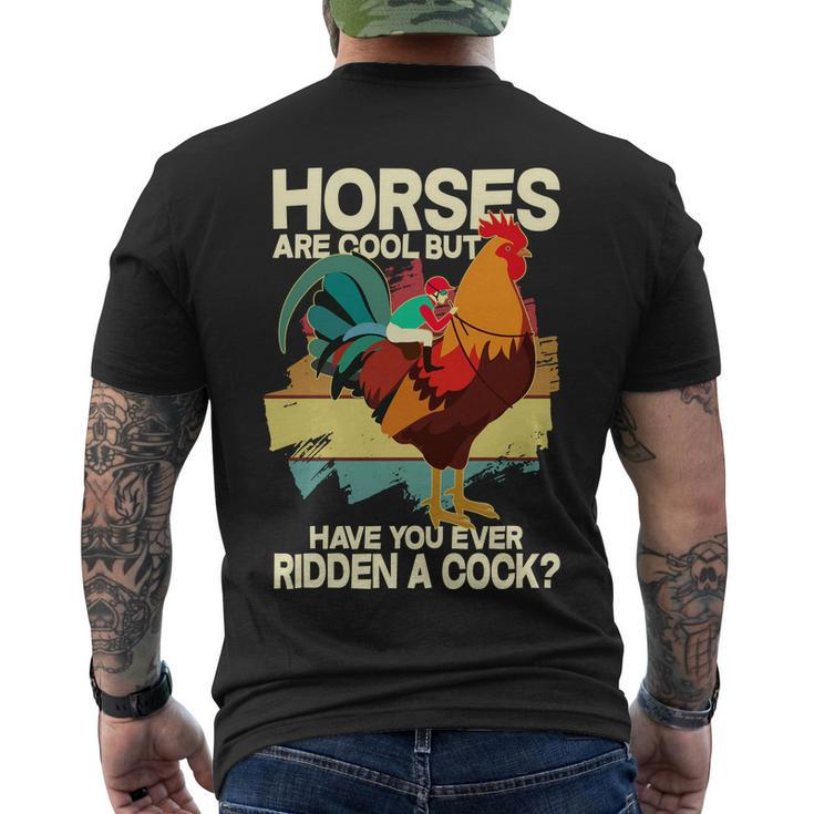 Funny Horses Are Cool But Have You Ever Ridden A Cock Men's Crewneck Short Sleeve Back Print T-shirt