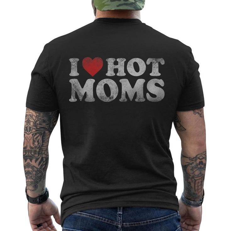 Funny I Love Hot Moms Distressed Retro Vintage Funny Valentines Gift Tshirt Men's Crewneck Short Sleeve Back Print T-shirt