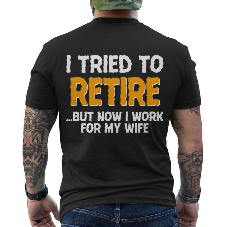 Funny I Tried To Retire But Now I Work For My Wife Tshirt Men's Crewneck Short Sleeve Back Print T-shirt