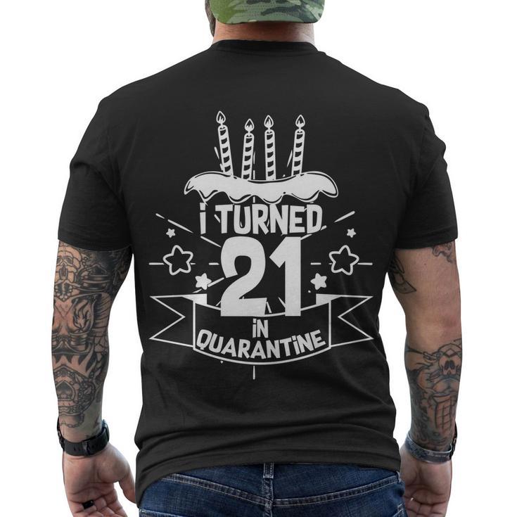 Funny I Turned 21 In Quarantine 21St Birthday Men's Crewneck Short Sleeve Back Print T-shirt