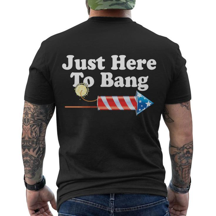 Funny July 4Th Just Here To Bang Men's Crewneck Short Sleeve Back Print T-shirt