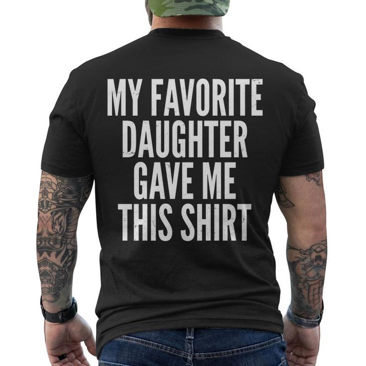 Funny My Favorite Daughter Gave Me This Shirt Tshirt Men's Crewneck Short Sleeve Back Print T-shirt