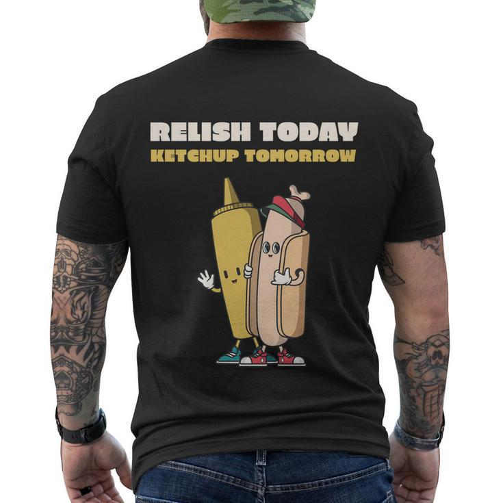 Funny Relish Today Ketchup Tomorrow Barbecue Design Gift Men's Crewneck Short Sleeve Back Print T-shirt