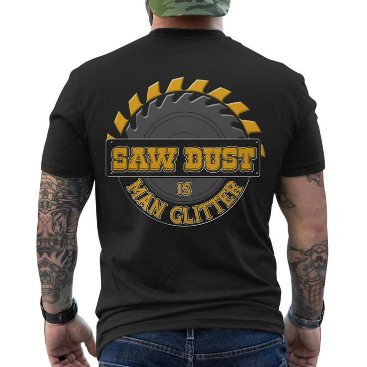 Funny Saw Dust Is Man Glitter Tshirt Men's Crewneck Short Sleeve Back Print T-shirt