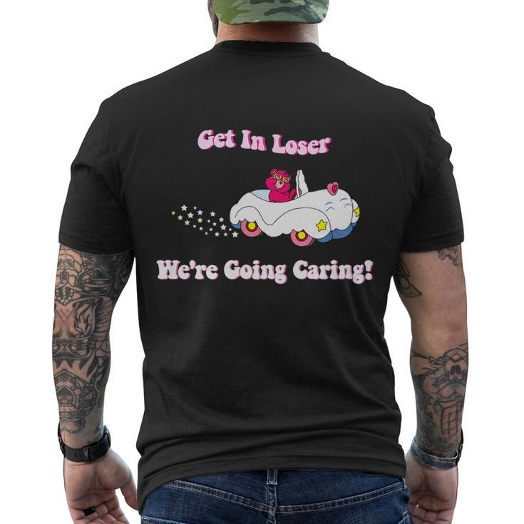 Get In Loser Were Going Caring Funny Bear Tshirt Men's Crewneck Short Sleeve Back Print T-shirt