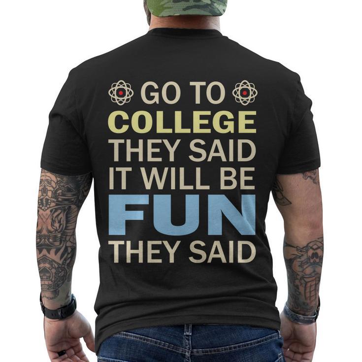 Go To College They Said It Will Be Fun They Said Funny School Student Teachers Men's Crewneck Short Sleeve Back Print T-shirt