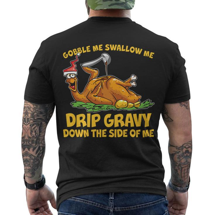 Gobble Swallow Me Drip Gravy Down The Side Of Me Turkey Tshirt Men's Crewneck Short Sleeve Back Print T-shirt