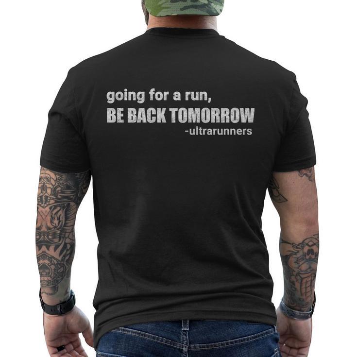 Going For A Run Be Back Tomorrow Ultrarunners Running Men's Crewneck Short Sleeve Back Print T-shirt